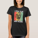 Search for i still play with blocks tshirts Motor