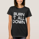 Search for burn it down tshirts Smash