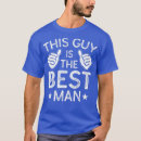 Search for funny weddings best man tshirts Bachelorette
