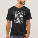 Search for caleb name tshirts Doing