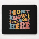 Search for funny work quotes mousepads Here