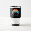 Search for take me to the mountains mugs Hiking
