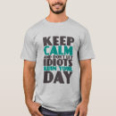Search for idiot tshirts Stupid people