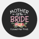 Search for mother of the groom stickers Bride