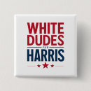 Search for dude buttons Politics