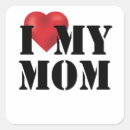 Search for i love my moms stickers Mama
