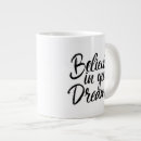 Search for dream believe mugs Believe in your dreams