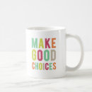 Search for make good choices mugs Humour