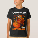 Search for thanksgiving boys tshirts I came in