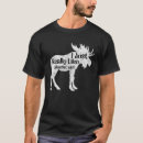 Search for funny moose tshirts Just