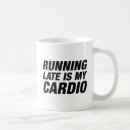 Search for running late mugs Funny