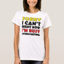 Search for introvert tshirts Funny sayings