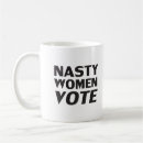 Search for nasty women vote mugs Election