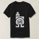 Recherche de vape tshirts Vaping