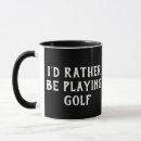 Search for rather be golfing mugs For him