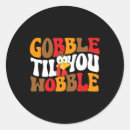 Search for gobble till you wobble stickers Autumn
