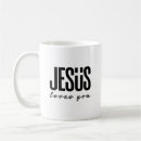 Search for jesus loves you mugs God