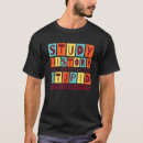 Search for stupid people tshirts Study