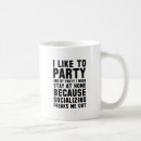 Search for i like to party mugs Funny