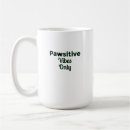 Search for pawsitive mugs Motivational quote