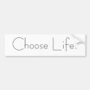 Search for choose life bumper stickers Choice