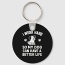 Search for i work hard keychains Have