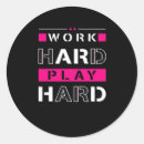 Search for labour day stickers Work hard play harder