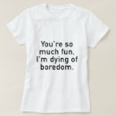 Search for boredoms tshirts Funny