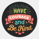 Search for have courage stickers Motivational