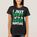 Search for duck duck goose tshirts Hunting