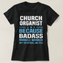 Search for organist tshirts Profession