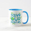 Search for save our planet mugs Environment