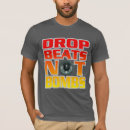 Search for drop beats not bombs tshirts Dance