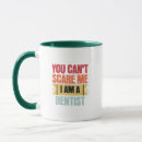 Search for dental assistant mugs Oral