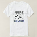 Search for skin cancer tshirts Melanoma