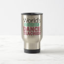 Search for dance teacher travel mugs Dancer
