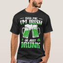 Search for kiss me im irish tshirts Drunk