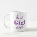 Search for for gigi mugs Best gigi ever