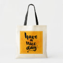 Search for have a nice day bags Motivation
