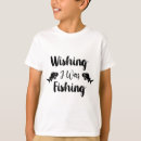 Search for fishing sayings kids tshirts Hobby