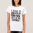Search for i love my boss tshirts Humour