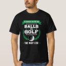 Search for golf ball tshirts Funny