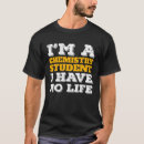 Search for chemistry tshirts Student