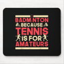Search for birdies mousepads Badminton fans