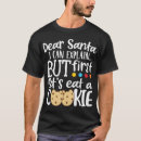 Search for dear santa i can explain tshirts Trending