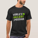 Search for worlds tallest leprechaun tshirts Shamrock