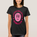 Search for funny mothers day womens tshirts Moms
