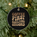 Search for coffee quotes ornaments Funny coffee quote