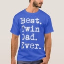 Search for funny twin sayings tshirts Daddy