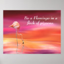 Search for flamingo quotes posters Pink